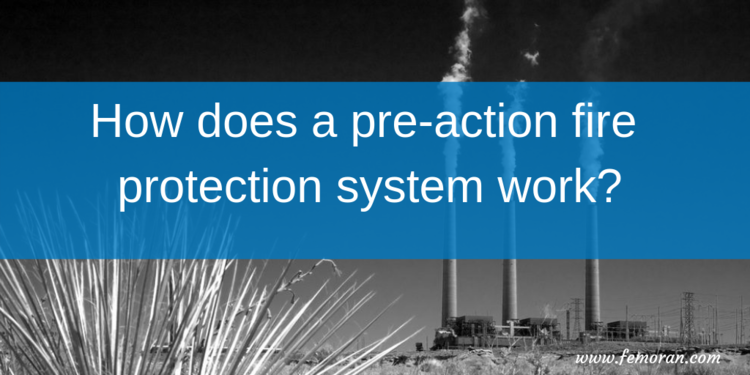 Read full post: How Does a Pre-action Fire Protection System Work?